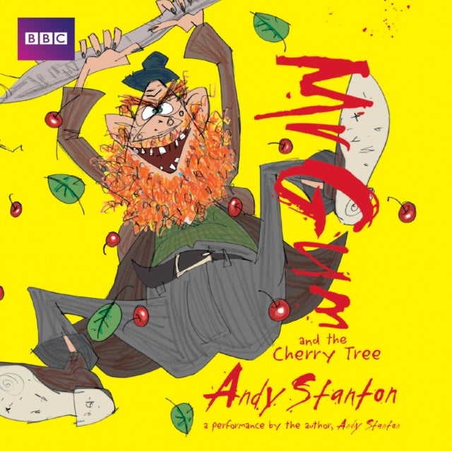 Mr Gum and the Cherry Tree: Children's Audio Book - Performed and Read by Andy Stanton (7 of 8 in the Mr Gum Series)