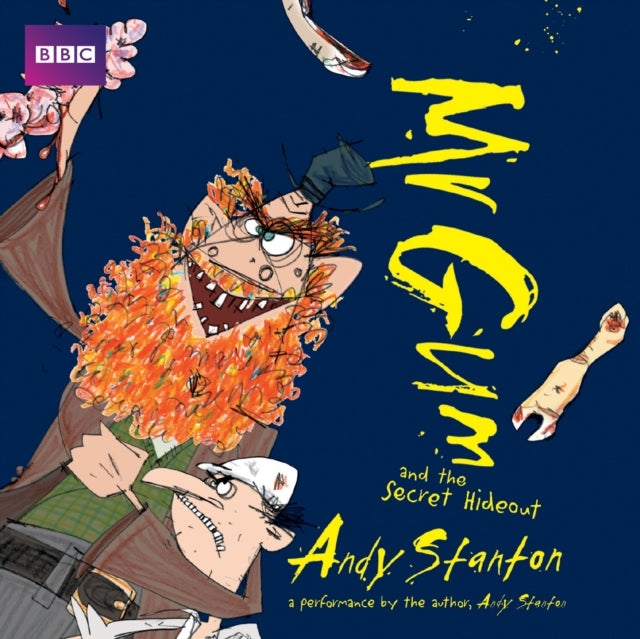 Mr Gum and the Secret Hideout: Children's Audio Book - Performed and Read by Andy Stanton (8 of 8 in the Mr Gum Series)