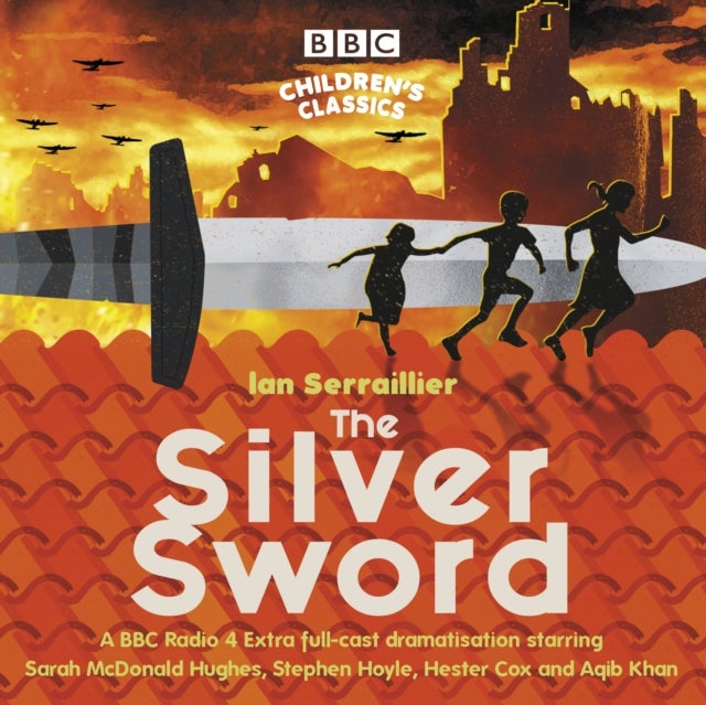 The Silver Sword - A BBC Radio full-cast dramatisation