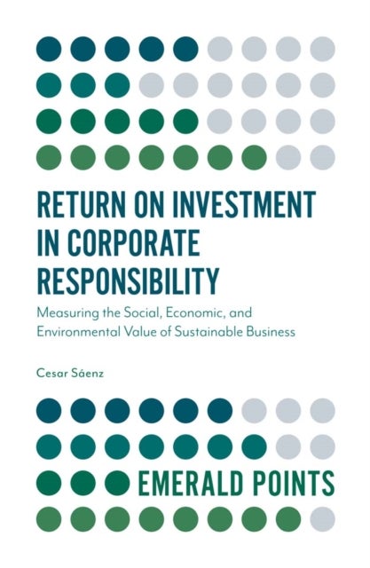 Bilde av Return On Investment In Corporate Responsibility Av Cesar (esan University Peru) Saenz