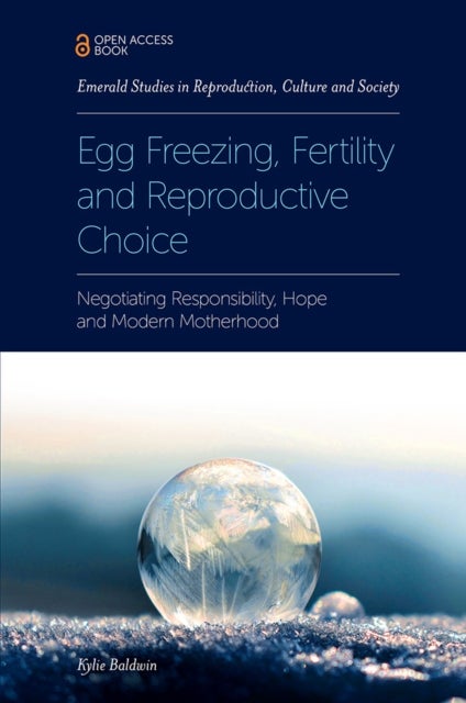 Bilde av Egg Freezing, Fertility And Reproductive Choice Av Kylie (de Montfort University Uk) Baldwin