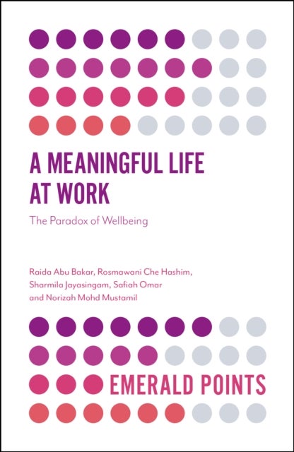 A Meaningful Life at Work - The Paradox of Wellbeing