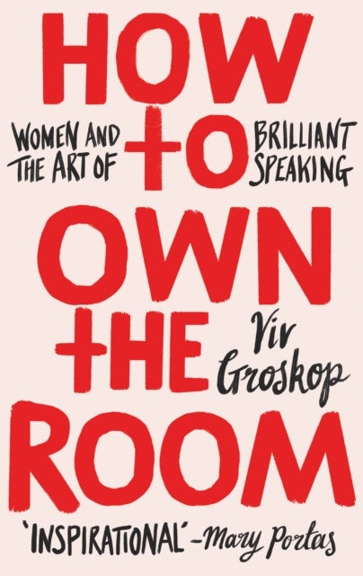How to Own the Room - Women and the Art of Brilliant Speaking