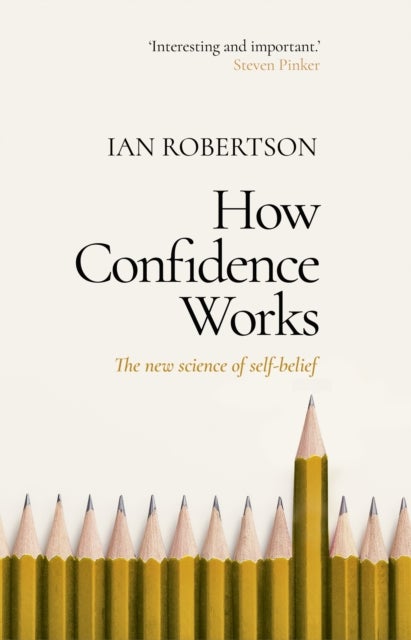 How Confidence Works - The new science of self-belief