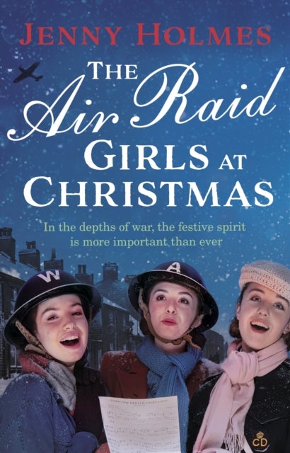 The Air Raid Girls at Christmas - A wonderfully festive and heart-warming new WWII saga