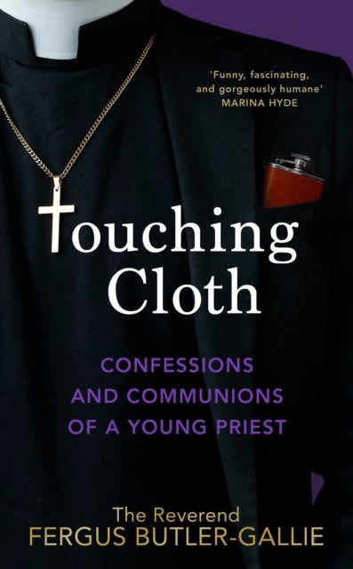 Touching Cloth - Confessions and communions of a young priest