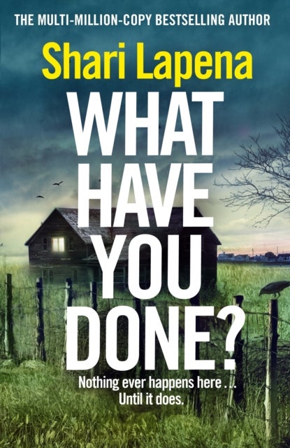 What Have You Done? - The addictive and haunting new thriller from the Richard & Judy bestselling author