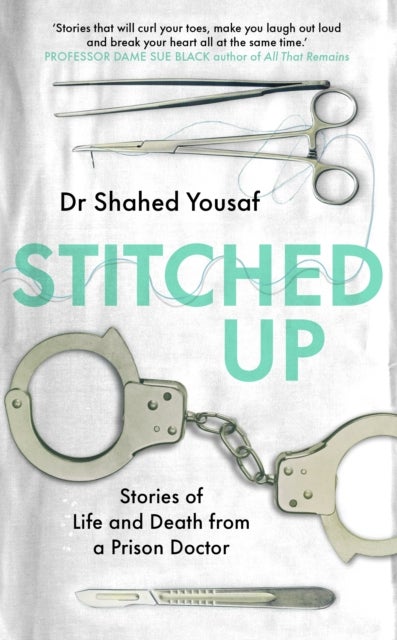 Stitched Up - Stories of life and death from a prison doctor