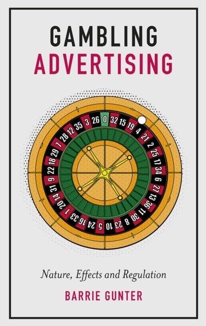 Gambling Advertising - Nature, Effects and Regulation