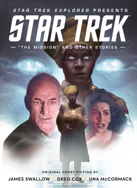 Bilde av Star Trek Explorer: &quot;the Mission&quot; And Other Stories Av James Swallow, Greg Cox, Una Mccormack, Keith R.a Candido, Chris Dows, Gary Russell,