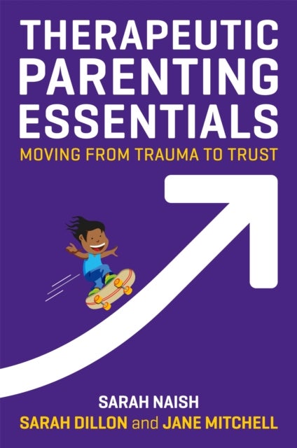 Therapeutic Parenting Essentials - Moving from Trauma to Trust