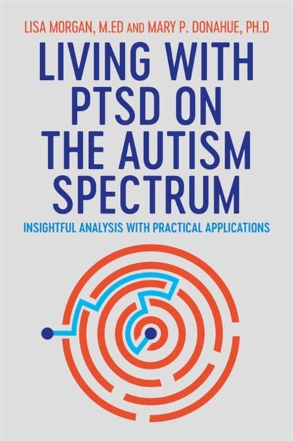 Living with PTSD on the Autism Spectrum - Insightful Analysis with Practical Applications