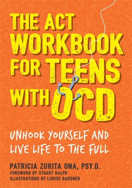 Bilde av The Act Workbook For Teens With Ocd Av Patricia Zurita Ona Psy.d