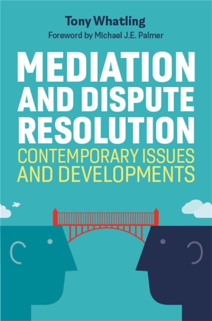 Mediation and Dispute Resolution - Contemporary Issues and Developments