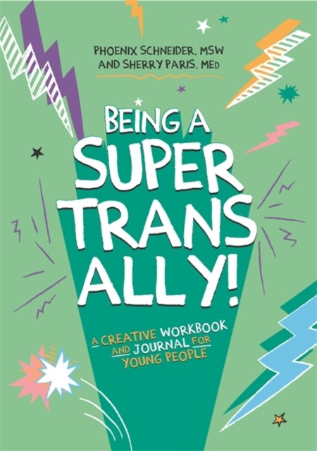 Being a Super Trans Ally! - A Creative Workbook and Journal for Young People