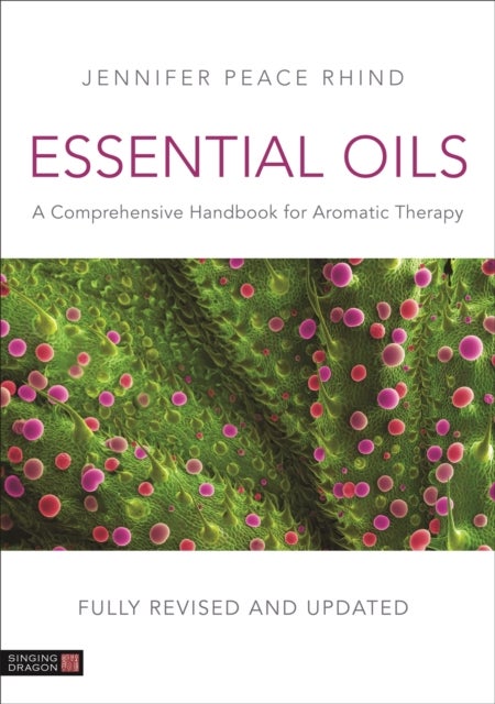 Bilde av Essential Oils (fully Revised And Updated 3rd Edition) Av Jennifer Peace Peace Rhind