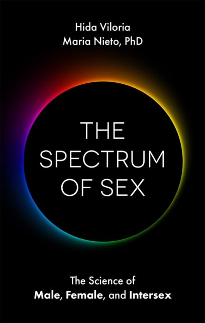 The Spectrum of Sex - The Science of Male, Female, and Intersex