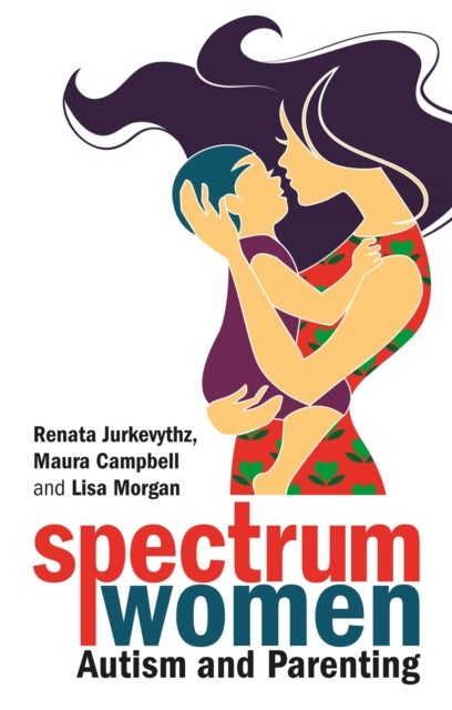 Spectrum Women¿Autism and Parenting