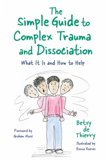 Bilde av The Simple Guide To Complex Trauma And Dissociation Av Betsy De Thierry