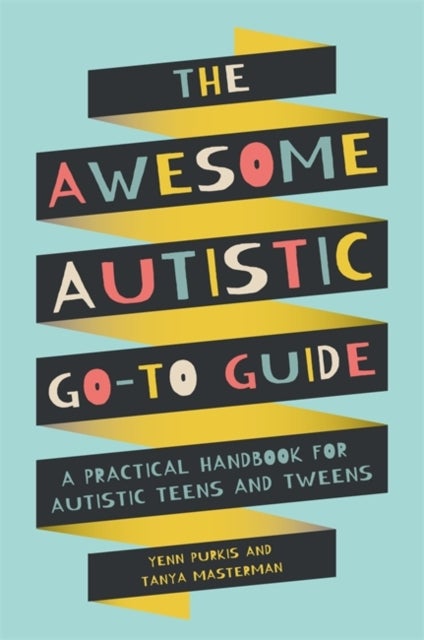 Bilde av The Awesome Autistic Go-to Guide Av Yenn Purkis, Tanya Masterman