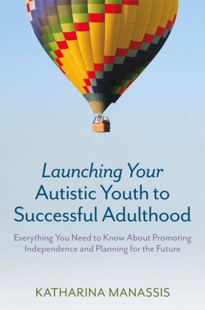 Bilde av Launching Your Autistic Youth To Successful Adulthood Av Katharina Manassis