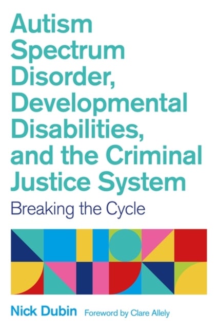 Bilde av Autism Spectrum Disorder, Developmental Disabilities, And The Criminal Justice System Av Nick Dubin
