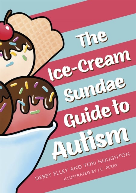 The Ice-Cream Sundae Guide to Autism - An Interactive Kids' Book for Understanding Autism