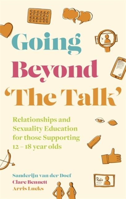 Going Beyond 'The Talk' - Relationships and Sexuality Education for those Supporting 12 -18 year olds