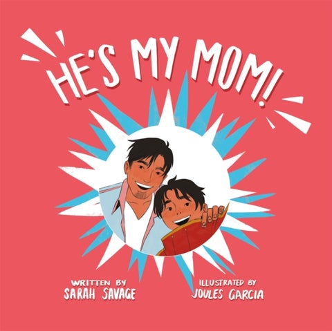 He's My Mom! - A Story for Children Who Have a Transgender Parent or Relative
