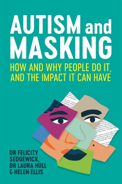 Autism and Masking - How and Why People Do It, and the Impact It Can Have