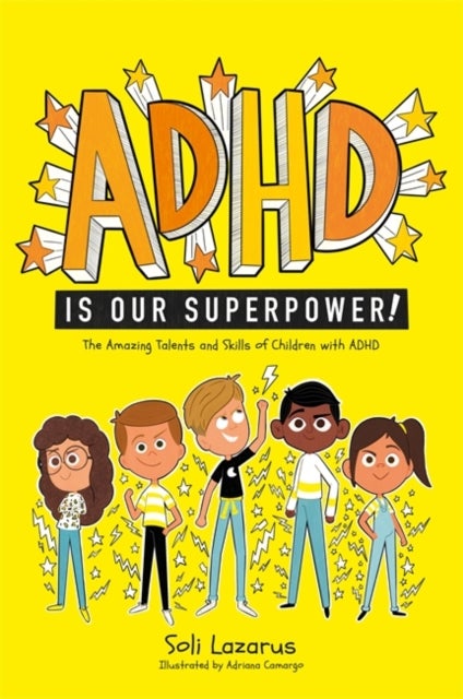 ADHD Is Our Superpower - The Amazing Talents and Skills of Children with ADHD