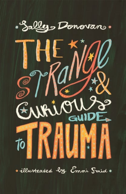 Bilde av The Strange And Curious Guide To Trauma Av Sally Donovan