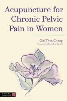 Bilde av Acupuncture For Chronic Pelvic Pain In Women Av Ooi Thye Chong