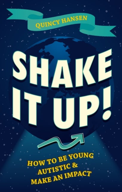 Shake It Up! - How to Be Young, Autistic, and Make an Impact