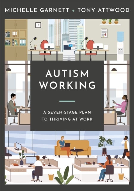 Autism Working - A Seven-Stage Plan to Thriving at Work