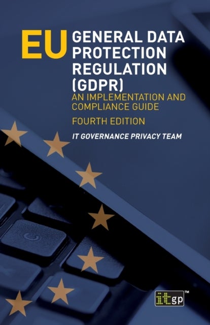 Bilde av Eu General Data Protection Regulation (gdpr) Av It Governance Privacy Team