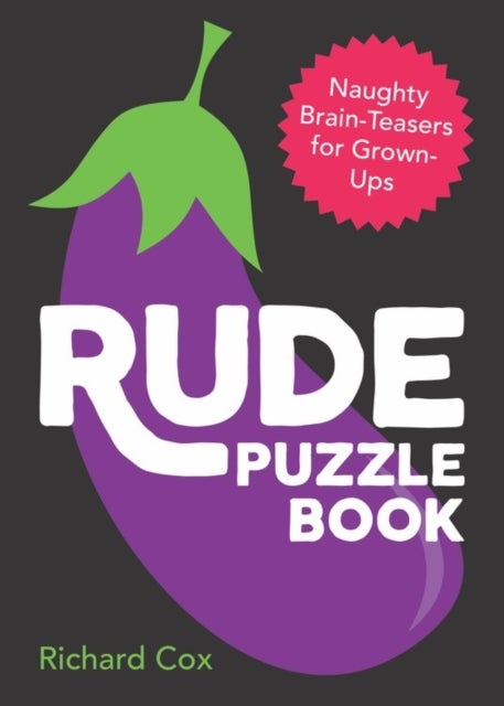 Rude Puzzle Book - Naughty Brain-Teasers for Grown-Ups