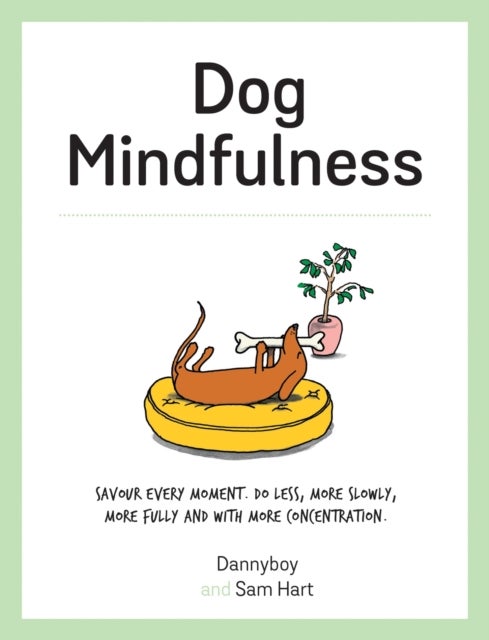 Dog Mindfulness - A Pup's Guide to Living in the Moment