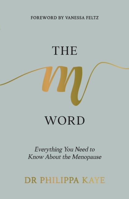 The M Word - Everything You Need to Know About the Menopause