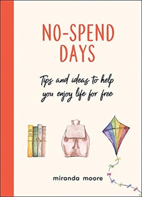 No-Spend Days - Tips and Ideas to Help You Enjoy Life for Free