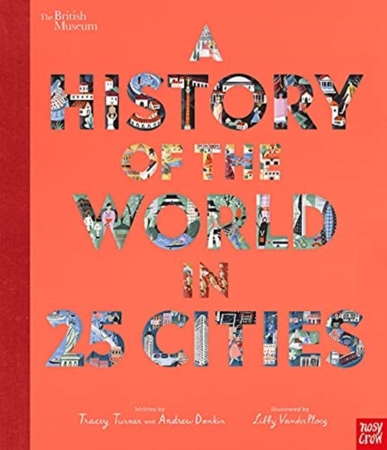 Bilde av British Museum: A History Of The World In 25 Cities Av Tracey Turner, Andrew Donkin