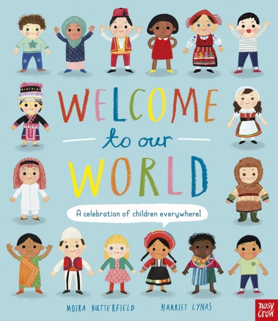 Bilde av Welcome To Our World: A Celebration Of Children Everywhere! Av Moira Butterfield