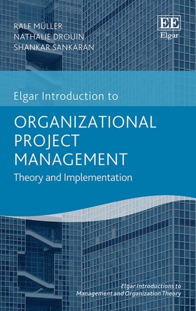 Organizational Project Management - Theory and Implementation