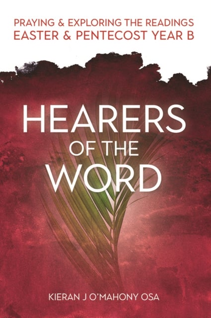 Hearers of the Word - Praying and Exploring the Readings Easter and Pentecost Year B