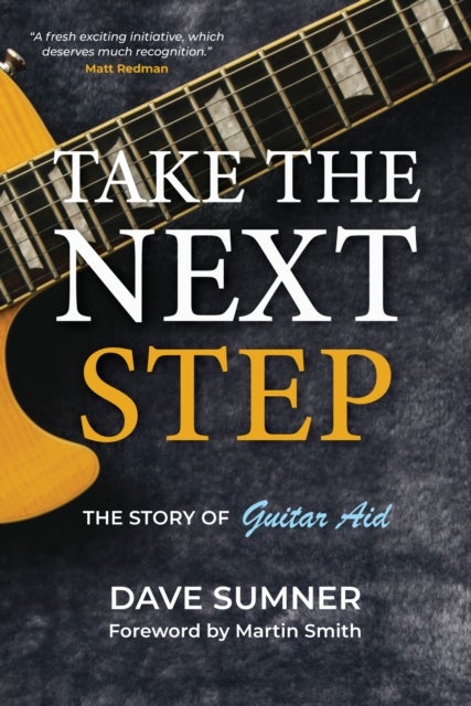 Take the Next Step - The story of Guitar Aid