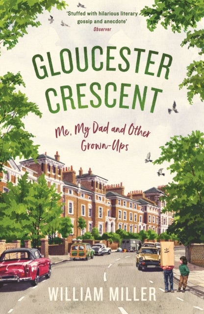Gloucester Crescent - Me, My Dad and Other Grown-Ups