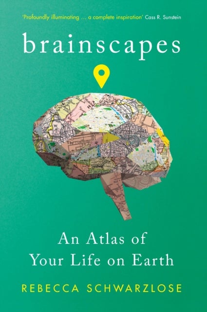 Brainscapes - An Atlas of Your Life on Earth