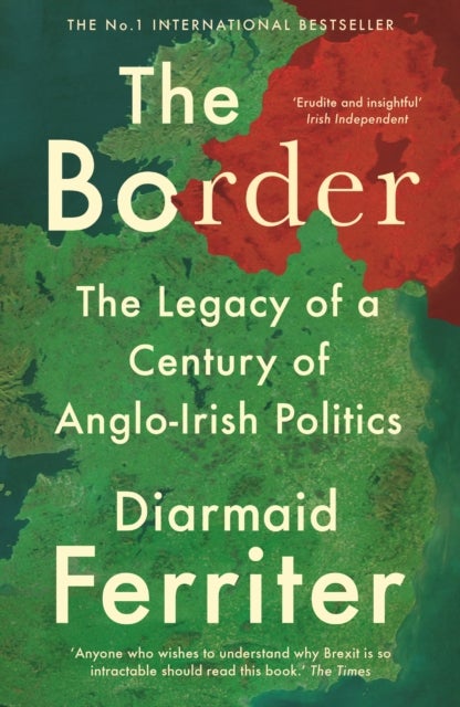 The Border - The Legacy of a Century of Anglo-Irish Politics