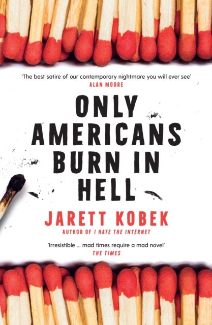 Bilde av Only Americans Burn In Hell Av Jarett Kobek