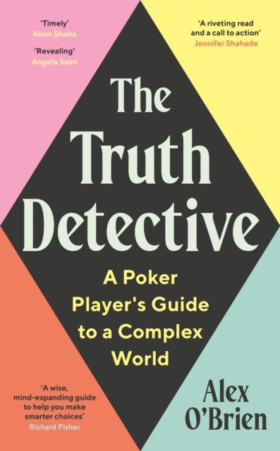 The Truth Detective - A Poker Player's Guide to a Complex World